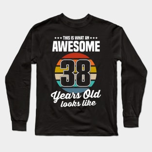 Vintage This Is What An Awesome 38 Years Old Looks Like Long Sleeve T-Shirt